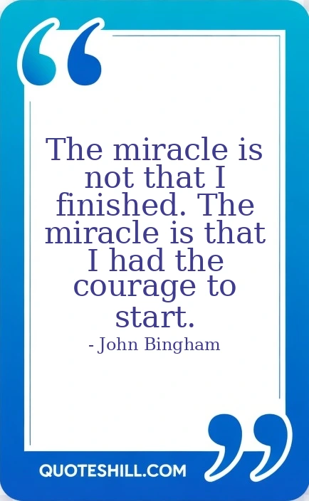 finished. The miracle is that I had the courage to
