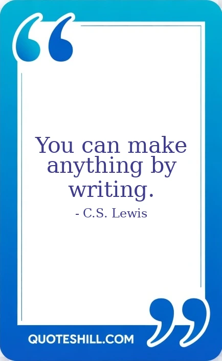 You can make anything by writing.